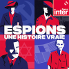 Podcast France Inter Espions, une histoire vraie avec Stéphanie Duncan